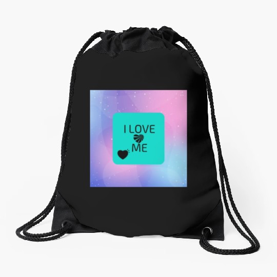 I love me Drawstring Bags