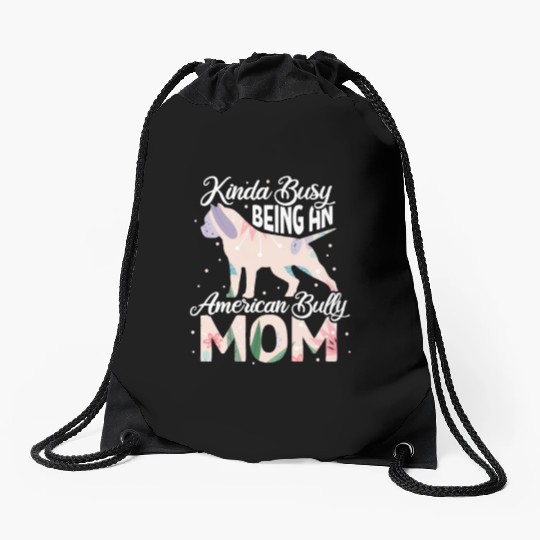Kinda Busy Being An American Bully Mom Drawstring Bags
