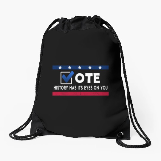 History Has Its Eyes On You Vote 2022 Voter Drawstring Bags