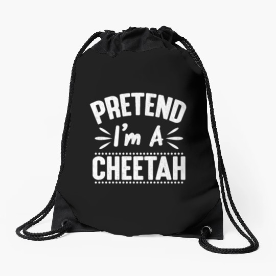 Pretend I'm A Cheetah Easy Lazy Halloween Costume Drawstring Bags