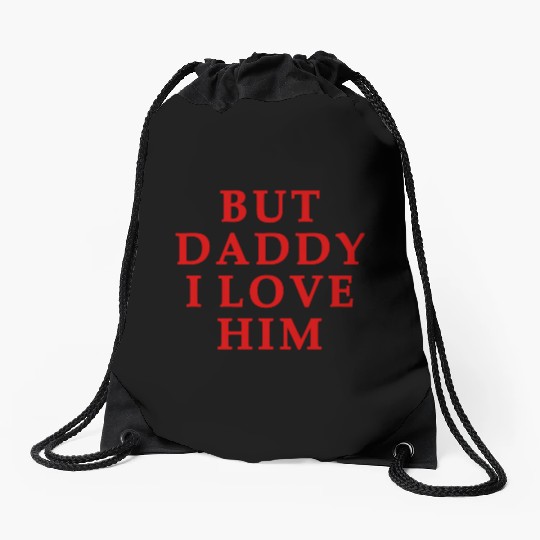 but daddy i love him Drawstring Bags