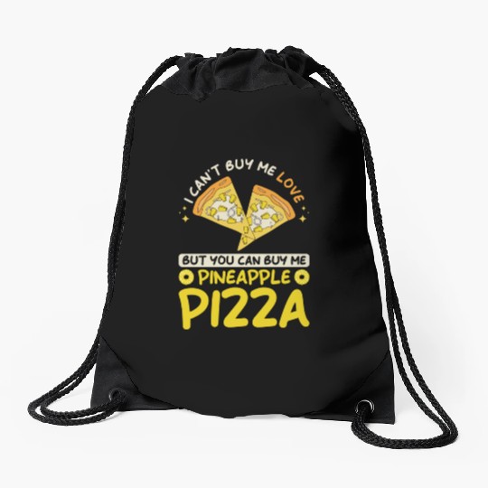 I Cant Buy Me Love But You Can Buy Me Pineapple Drawstring Bags