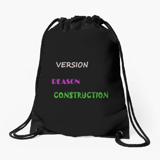 Version Reason Construction Drawstring Bags