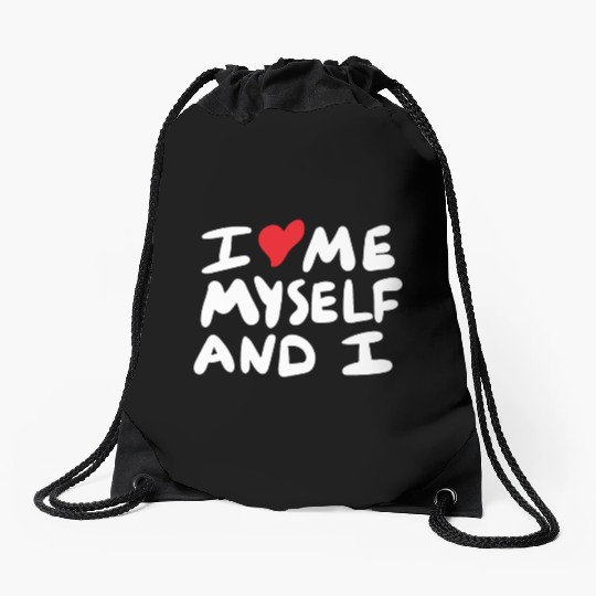 i love me myself and i Drawstring Bags