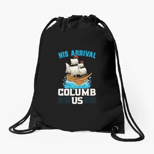 His Arrival Columb Us Navigator Columbus Day Drawstring Bags