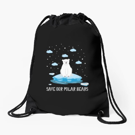 Earth Day Climate Change Save Our Polar Bears Drawstring Bags