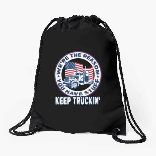 Trucker Truck Driver We're The Reason You Have Drawstring Bags