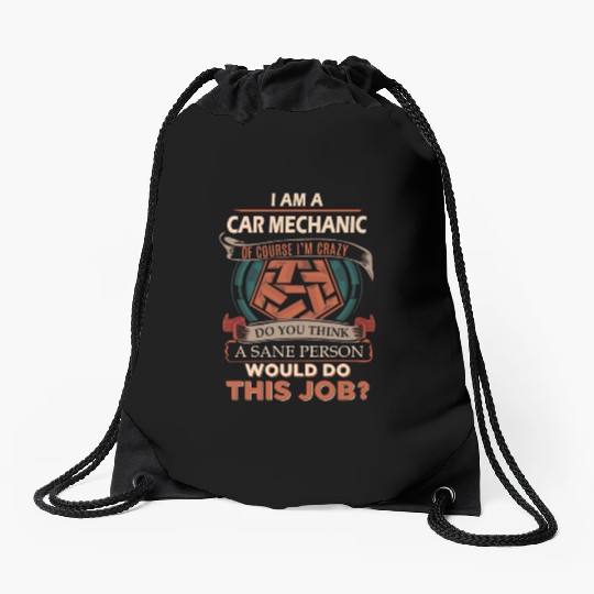 Car Mechanic Drawstring Bags - Sane Person Gift Item Drawstring Bags