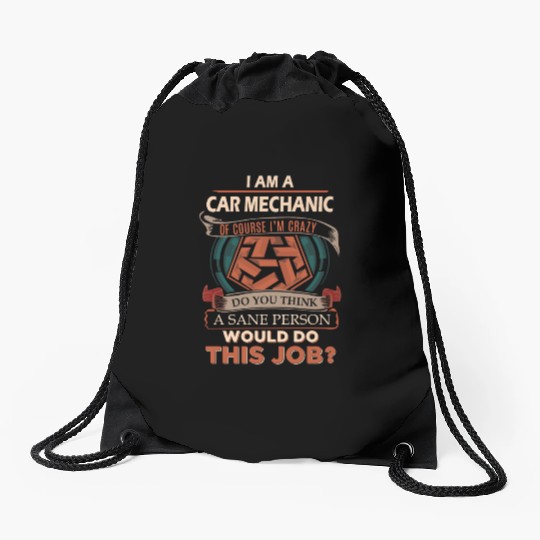 Car Mechanic Drawstring Bags - Sane Person Gift Item Drawstring Bags