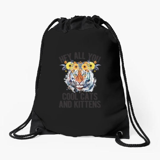 Hey All You Cool Cats And Kittens Flower Tiger Drawstring Bags