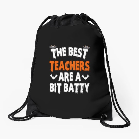The Best Teacher Are A Bit Batty, Halloween Bat Drawstring Bags