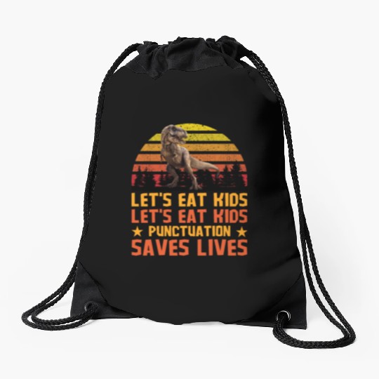 Let's Eat Punctuation Saves Lives Grammar Teacher Drawstring Bags