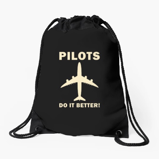 Pilots Do It Better - Funny Flying, Funny Pilot Drawstring Bags