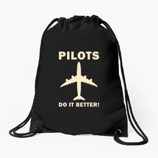 Pilots Do It Better - Funny Flying, Funny Pilot Drawstring Bags