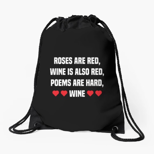 Valentine Wine Funny Gift for Him Her Wine Lover Drawstring Bags