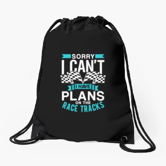 Sorry I Can't I Have Plans On The Race Tracks Drawstring Bags