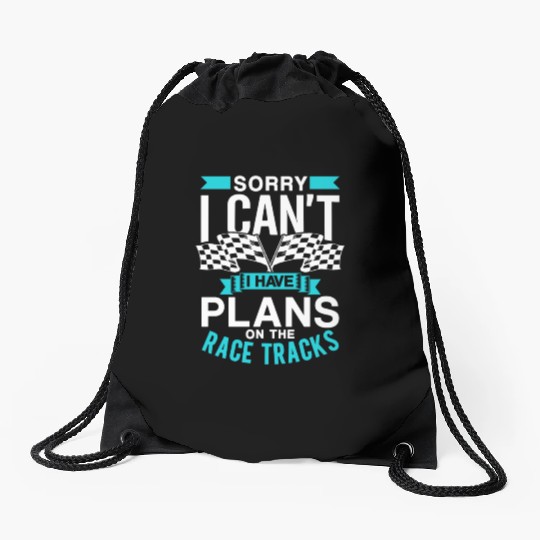 Sorry I Can't I Have Plans On The Race Tracks Drawstring Bags