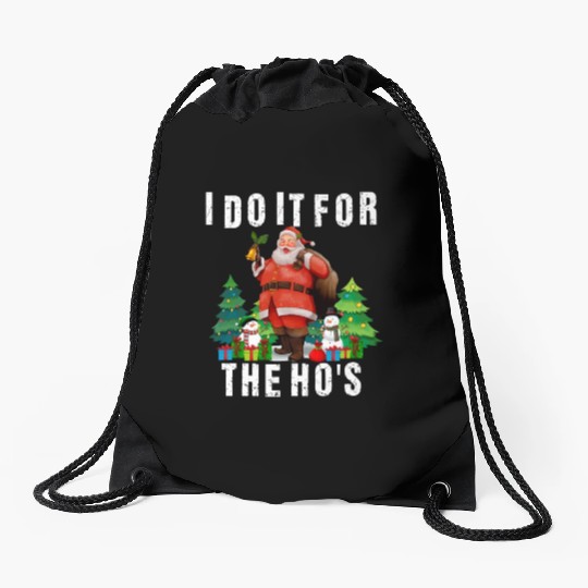 I Do It For The Ho's Funny Inappropriate Christmas Drawstring Bags