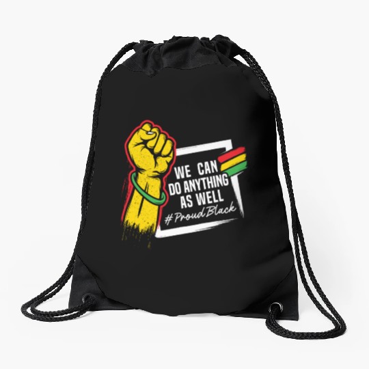 We Can Do Anything As Well African American Black Drawstring Bags