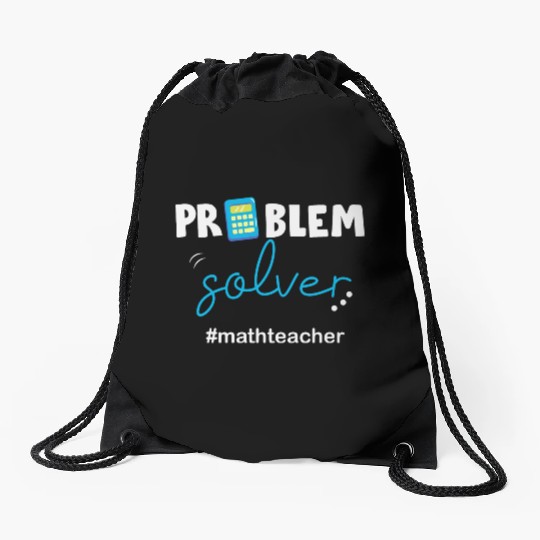 Problem Solver Math Teacher Drawstring Bags