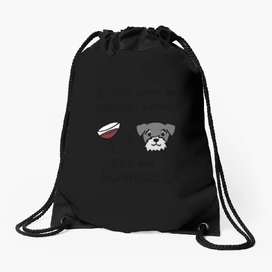 I Just Want To Drink Wine Schnauzer Drawstring Bags