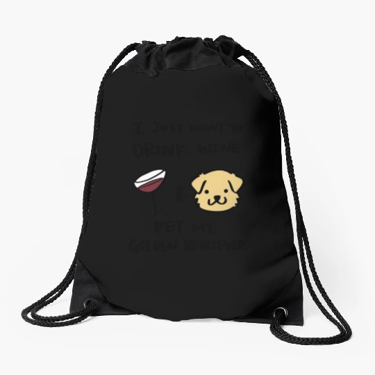 I Just Want To Drink Wine Golden Retriever Drawstring Bags