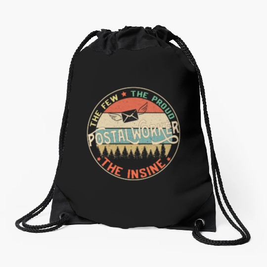 Postal Worker The Few The Proud The Insane Mailman Drawstring Bags