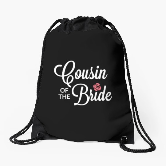 Cousin Of The Bride Wedding Party Drawstring Bags