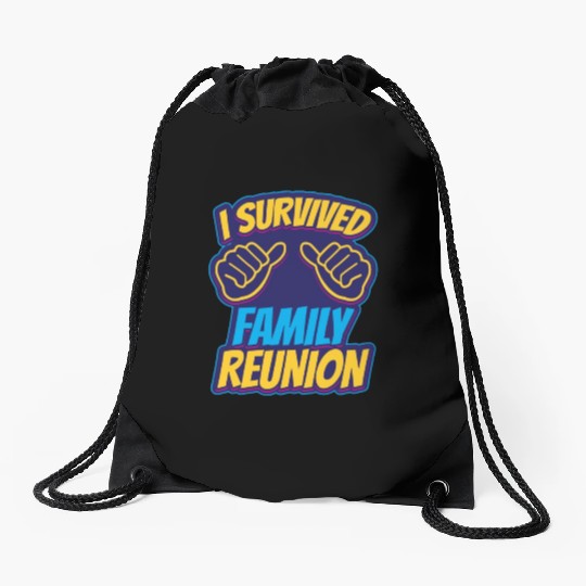 I Survived Family Reunion Families Gathering Drawstring Bags