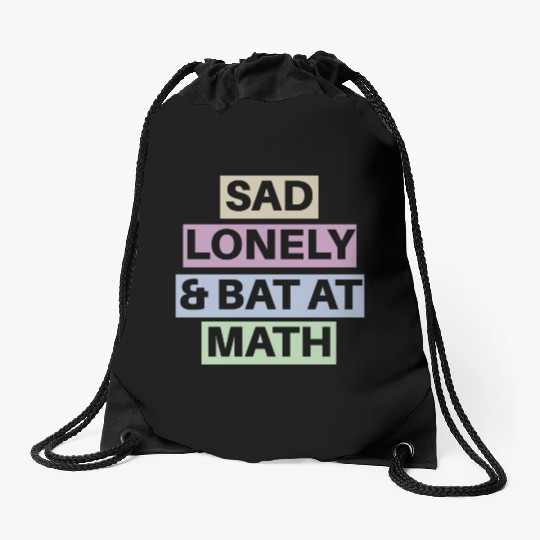 Sad Lonely And Bad At Math, Funny styles, Drawstring Bags