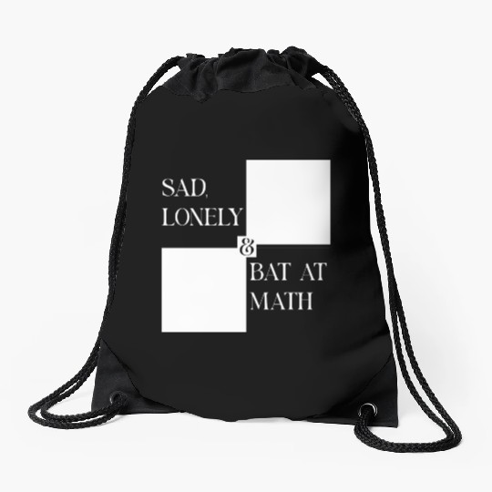 Sad Lonely And Bad At Math, Funny styles, Drawstring Bags