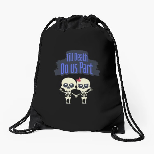 Till Death Do Us Part Skeletons Drawstring Bags
