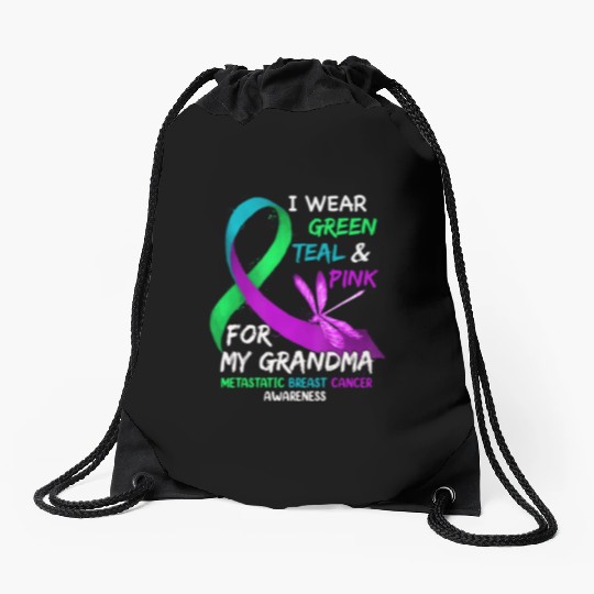 I Wear Green Teal Pink For My Grandma Metastatic Drawstring Bags