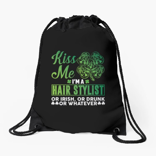 Kiss Me I'm A Hairstylist Or Irish Drunk Whatever Drawstring Bags
