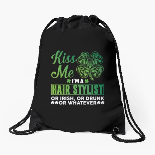 Kiss Me I'm A Hairstylist Or Irish Drunk Whatever Drawstring Bags