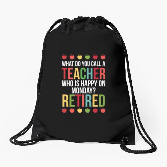 Happy On Monday Retired Teacher Retirement Gift Drawstring Bags