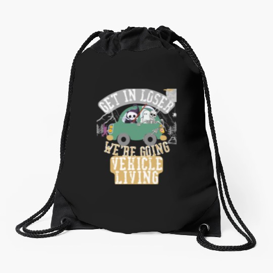 Get in loser we're going vehicle living Drawstring Bags