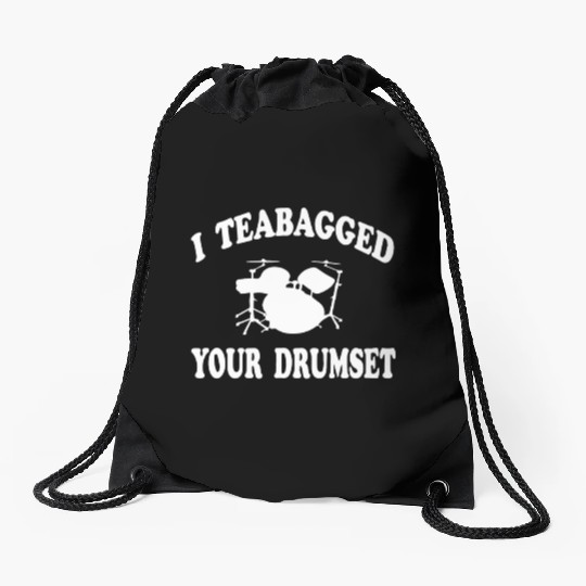 I Teabagged Your Drumset Step Brothers Drawstring Bags