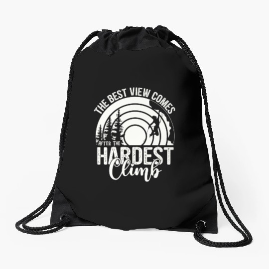 The Best View Comes When Hiking, Mountaineering Drawstring Bags