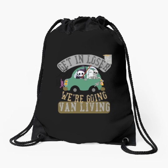 Get in loser we're going van living Drawstring Bags