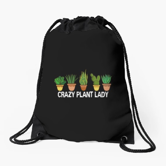 Crazy Plant Lady Plants Garden Gardener Gardening Drawstring Bags