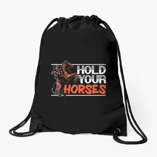 Hold Your Horses Western Rodeo Riding Cowboy Drawstring Bags