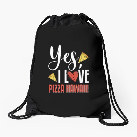 Yes, I Love Pizza Hawaii Funny Pizza Making Drawstring Bags