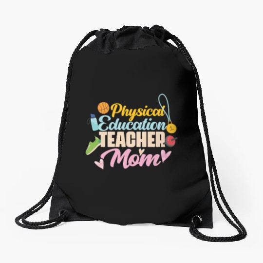 Physical Education Teacher Mom Phys Ed Drawstring Bags