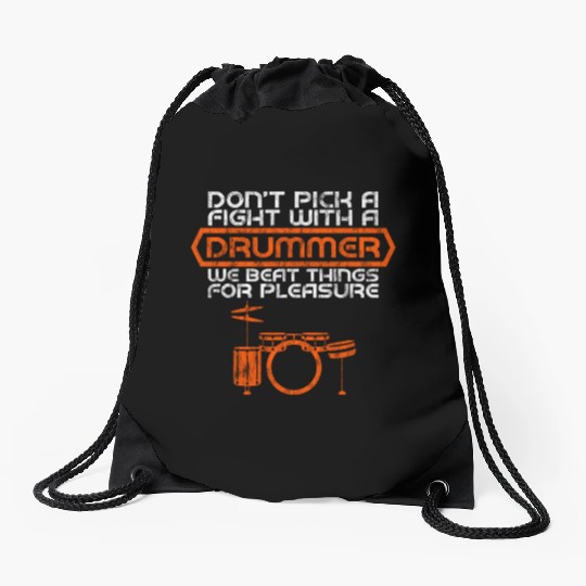 Don't Pick A Fight With A Drummer 4 Drawstring Bags