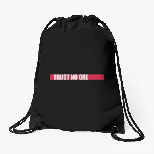 trust no one quote Drawstring Bags