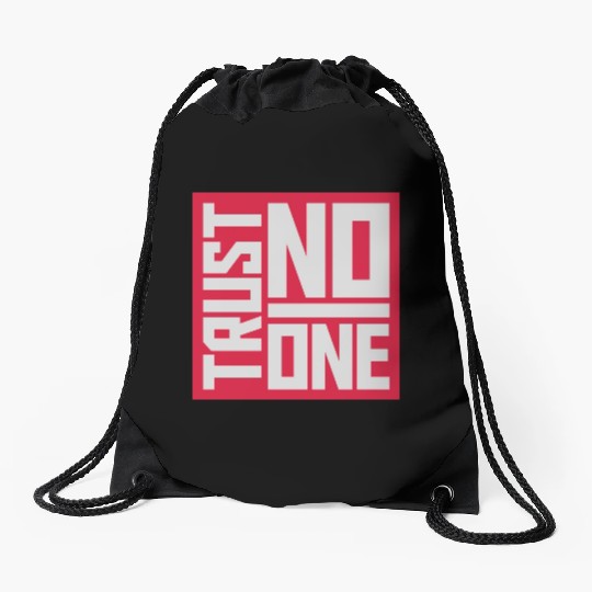 trust no one quote Drawstring Bags