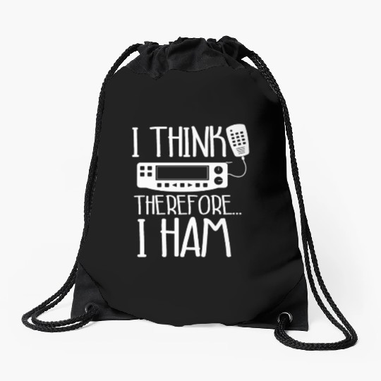 I Think Therefore I Ham Ham Radio Operator Drawstring Bags