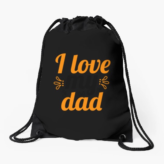 I Love my DAD ! Drawstring Bags