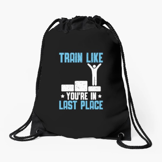 Swimming Train Like You're In Last Place Drawstring Bags
